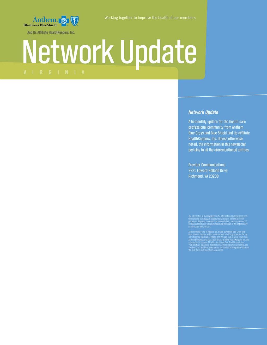 May 2015 SPECIAL EDITION In this issue Page Announcements May 2015 Network Update addresses transition to AIM Specialty Health ; new incentive opportunity regarding health assessments for members