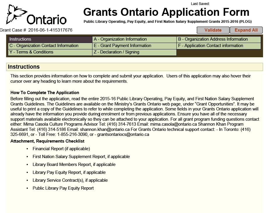 If you need to make changes to these sections, you will have to contact the Grants Ontario technical support noted on page 3. 3. Review and update tabs C, E, and F as required. 4.