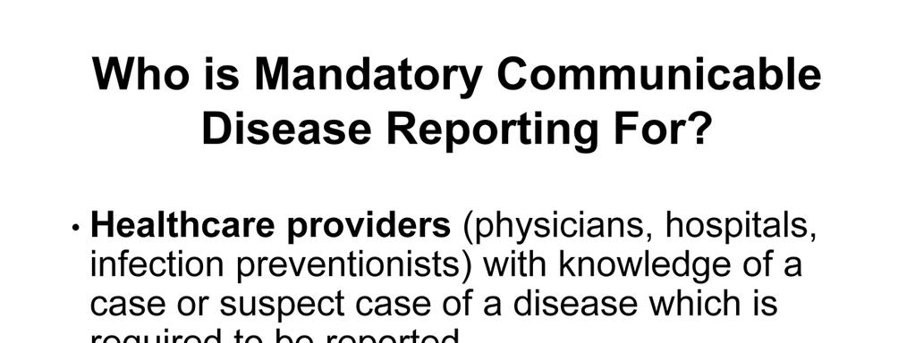 So, who is mandatory communicable disease reporting for?