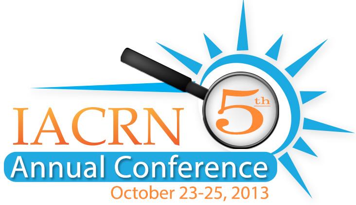 1 P age 2013 IACRN Annual Conference Through the Lens of a Clinical Research Nurse, the Next 5 Years AGENDA Wednesday, October 23, 2013 7:30 AM 3:00 PM EARLY REGISTRATION 3:00 PM 6:30 PM PRE-