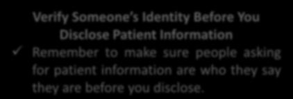 to make sure people asking for patient information are who they say