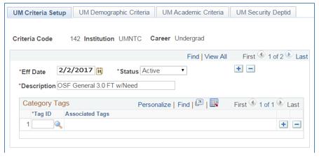 3. UM Criteria Set-up Screen Fill in the fields to describe the UM Promotional Schol Criteria (Required fields are marked with *). Eff Date*: The effective date is the date the criteria were entered.