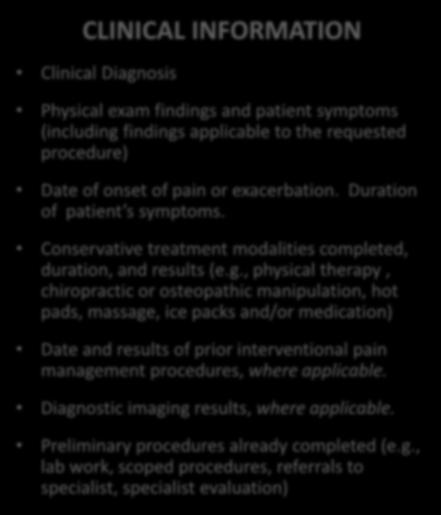 CLINICAL INFORMATION Clinical Diagnosis Physical exam findings and patient symptoms (including findings applicable to the requested