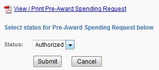 Authorizing or Rejecting a Request To authorize or reject a Pre-Award Spending Request: 1. Access the request through your Pre-Award Spending Inbox. 2.