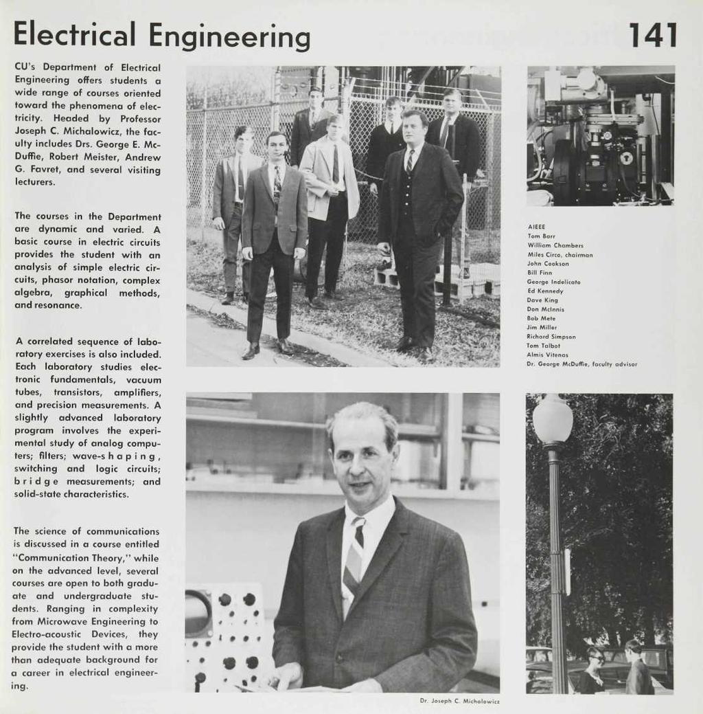 Electrical Engineering 141 CU's Department of Electrical Engineering offers students a wide range of courses oriented toward the phenomena of electricity. Headed by Professor Joseph C.
