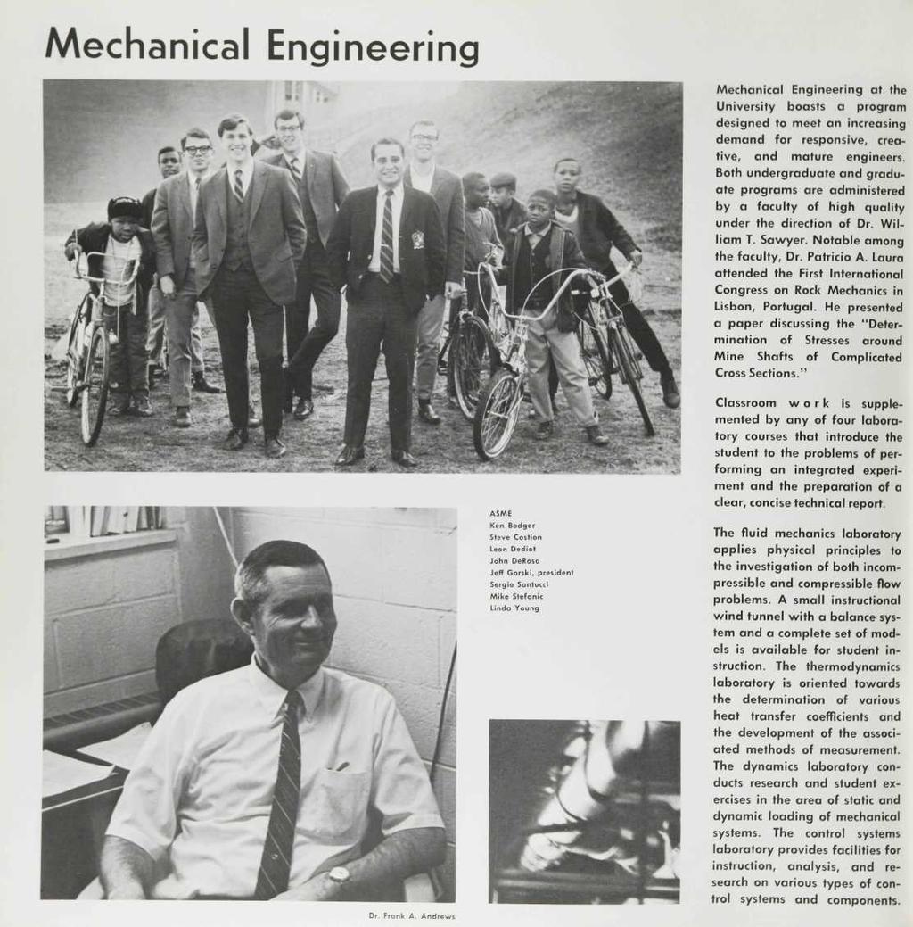Mechanical Engineering Mechanical Engineering at the University boasts a program designed to meet an increasing demand for responsive, creative, and mature engineers.
