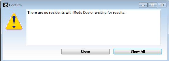 Completion of Medication Pass: Once the Currently Due column is empty for all residents, you have completed your medication pass for this passing window.