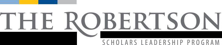 Robertson Scholars Leadership Program Duke University Motto: Invest in young leaders who will make transformational contributions to society Package:Full Tuition, Room, Board, Fees, $6,300 Summer