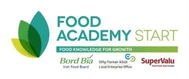 THE FOOD ACADEMY START PROGRAMME (Dublin Region) 2017 Local Enterprise Offices: Dublin City, Dun Laoghaire-Rathdown, Fingal, South Dublin FOOD ACADEMY START Food Academy is a training programme aimed