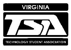 Virginia Association of the Technology Student Association TO: FROM: SUBJECT: PO Box 9045, VSU, Petersburg, VA 23806 Phone: (804) 524-5549 Fax: (804) 524-5757 email: StateAdvisor@VirginiaTSA.