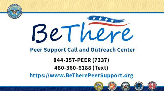 Peer-to-Peer Assistance DoD launched the new Be There program, which offers confidential peer coaching to Active Duty Service members, including National Guard and Reserve members and their families,
