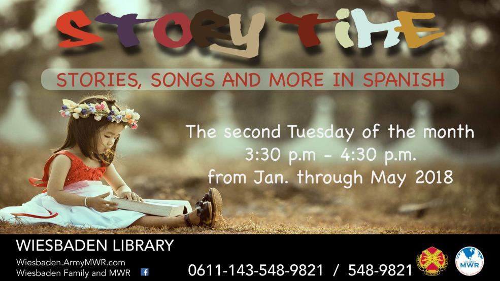 Spanish Language Story Time Date: Jan 9, 3:30 p.m. - 4:30 p.m. Wiesbaden Library - Clay Kaserne Bldg.