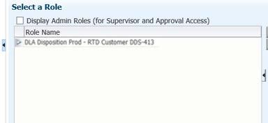 Requesting Roles Select DLA Disposition Prod RTD Customer DDS-413 from the left and move it over