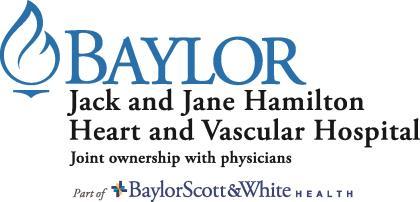 June 30, 2015 Dear Fellow Texan: Baylor Jack and Jane Hamilton Heart and Vascular Hospital is honored to serve the Greater Dallas and surrounding communities.