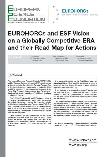 Published in 2009 10 Actions: ESF Member Organisation Fora & the ERA Road Map Actions Science Policy and Strategy 1. strengthen the relations between science, society and the private sector 2.