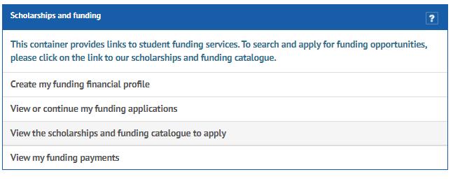 your application form. View or continue my funding application If you have started an application or been sent an email notifying you to complete an application it will appear here.