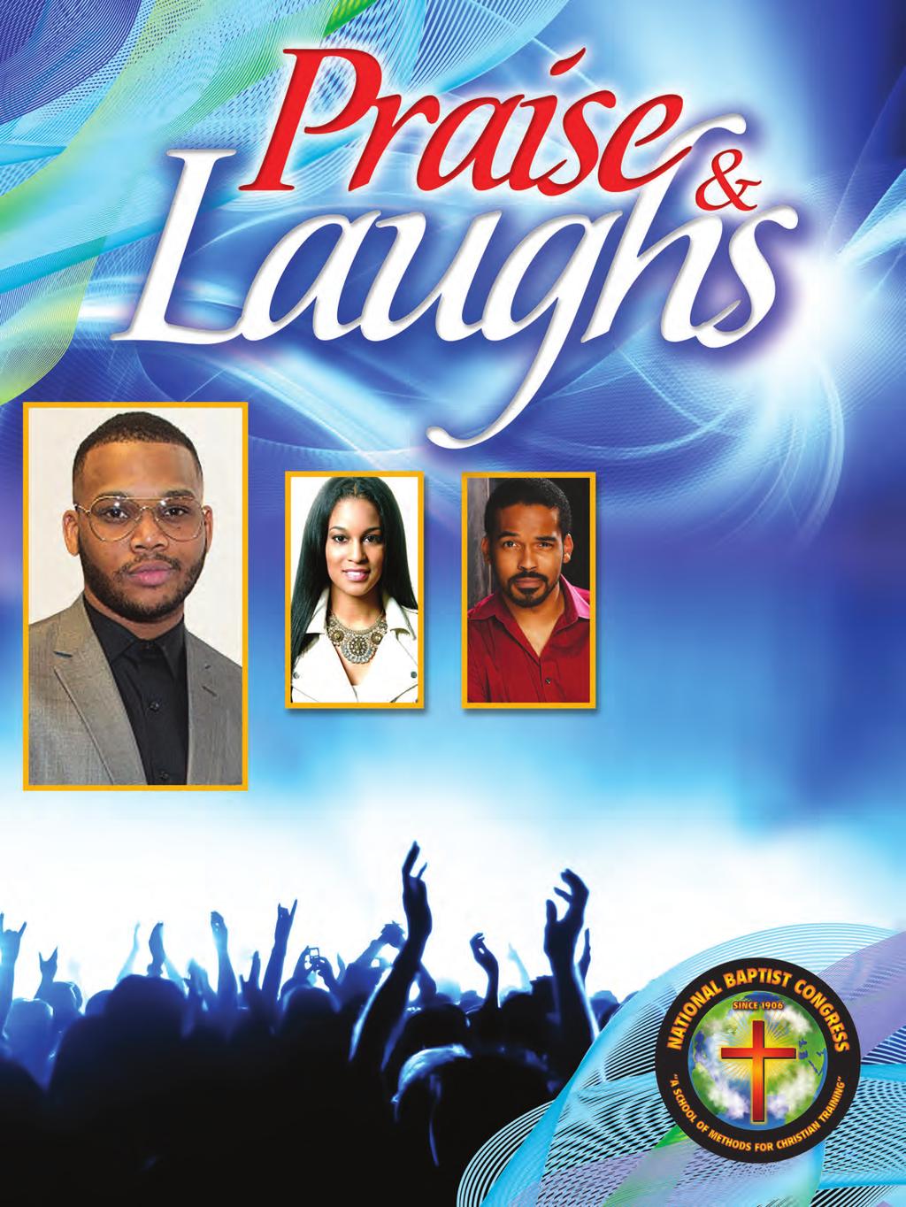 Karlton Humes Comedian Hosted by LaDonna Boyd, Chief Operating Officer Co-hosted by Justin Boyd, Social Media Coordinator CHRISTIAN CONCERT & COMEDY SHOW SHOW Wednesday, June 15, 2016 7:30 p.m. 9:00 p.