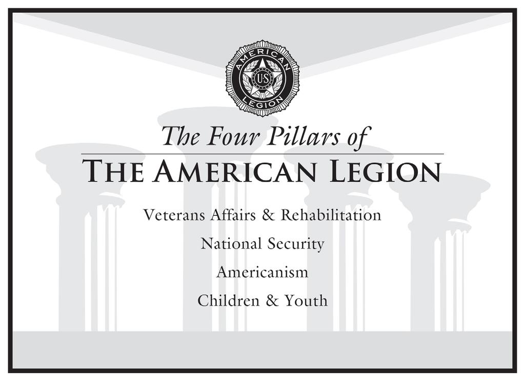 The Four Pillars of The American Legion The American Legion s four pillars Veterans Affairs and Rehabilitation, National Security, Americanism, and Children and Youth are as relevant today as when