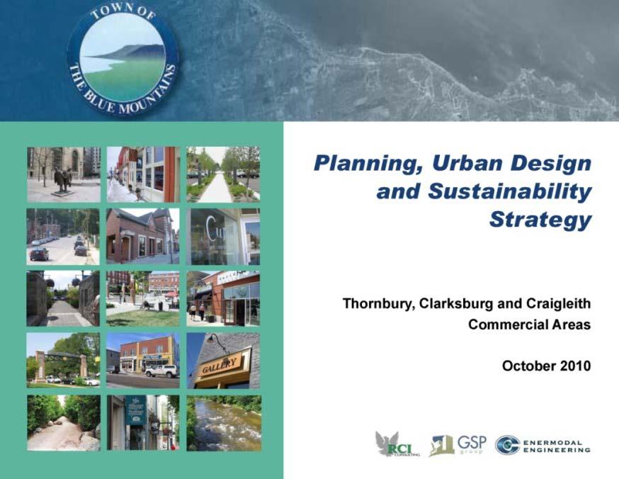PUDS Strategy Planning, Urban Design, and Sustainability Strategy Completed October 2010 Provides direction for physical environment: Community vision Public realm