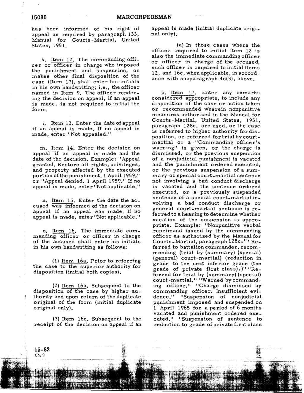 15086 MARCORPERSMAN has been informed of his right of appeal as required by paragraph 133, Manual for Courts -Martial, United States, 1951. k. Item 12.