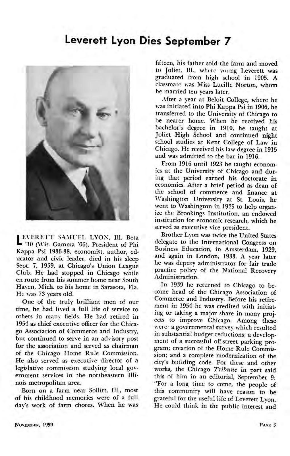 Leverett Lyon Dies September 7 E\ERETT SAMUEL LYOX, 111. Beta L '10 (\Vis. Gamma '06), President of Phi Kappa Psi 1936-38, economist, author, educator and civic leader, died in his sleep Sept.