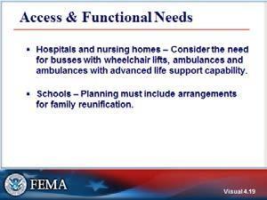 18 Access and Functional Needs Access and Functional needs populations are likely to have transportation requirements other than vehicles and