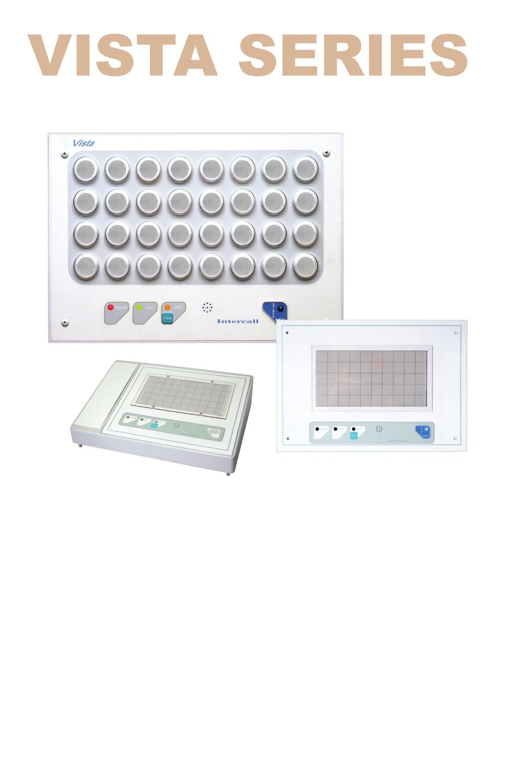TOTAL RELIABILITY The Vista series is a visual-tone nurse call system with annunciator panel master stations.