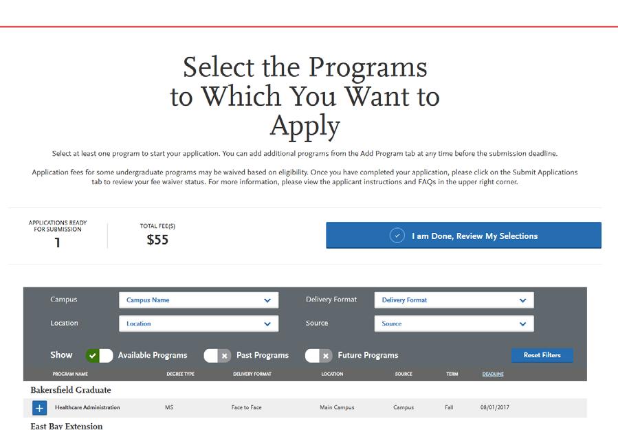 The Application 7. You should now be at the following page In the Campus section, be sure to select Sacramento State. Scroll down and choose your desired MBA degree program.