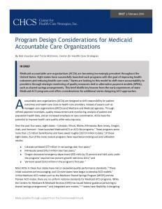 Program Design Considerations for Medicaid Accountable Care Organizations CHCS issue brief outlining findings from the Medicaid Accountable Care Organization Learning
