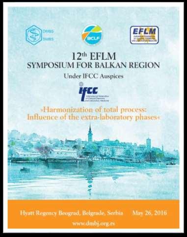 Forthcoming EFLM events 12 th EFLM Symposium for Balkan Region Harmonization