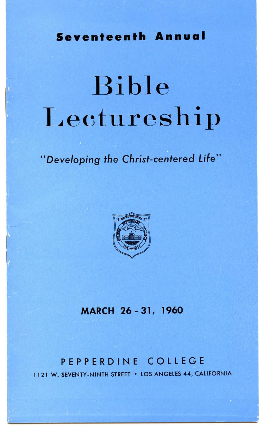 Seventeenth Annual Bible Lectureship "Developing the Christ-centered Life" MARCH