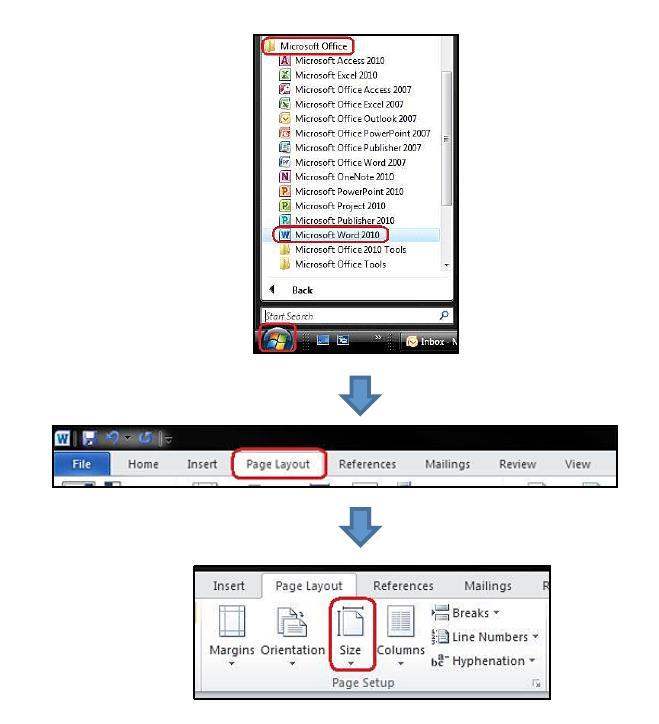 Attachment C How to Change Paper Size to A4 For Microsoft Word 2007/2010/2013: Open Microsoft Word. Click on the Page Layout ribbon. Click Size. Scroll until you find A4. Select A4.