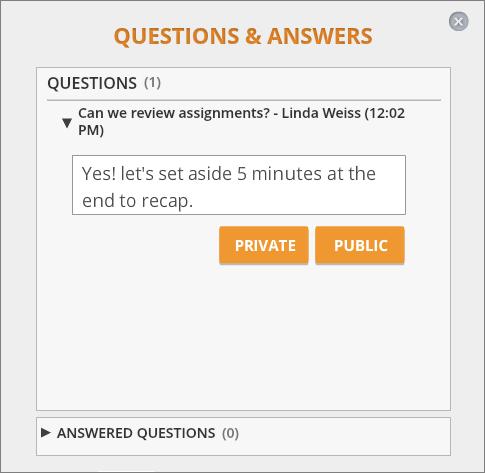 HOST A MEETING ANSWER QUESTIONS (Q&A) The question and answer (Q&A) feature allows guests to ask questions during the meeting. The host and all presenters can answer questions.
