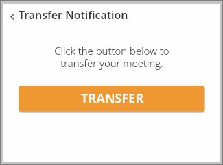 Meeting transfer is supported on GlobalMeet mobile apps and desktop computers.