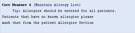 CORE MEASURE 6 (Maintain Allergy List) To comply with this measure, you must enter ALLERGIES FOR ALL YOUR PATIENTS.