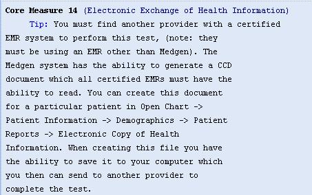 CORE MEASURE 14 (Electronic Exchange of Health Information) Core measure number 14 is one of the measures that states which means that Medgen cannot account if you have completed this measure, even