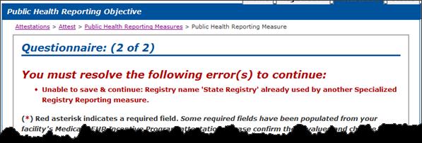 Registry is used by another public health measure. Two Specialized Registry Reporting measures cannot specify the same registry name. User cannot continue attestation process until error is fixed.