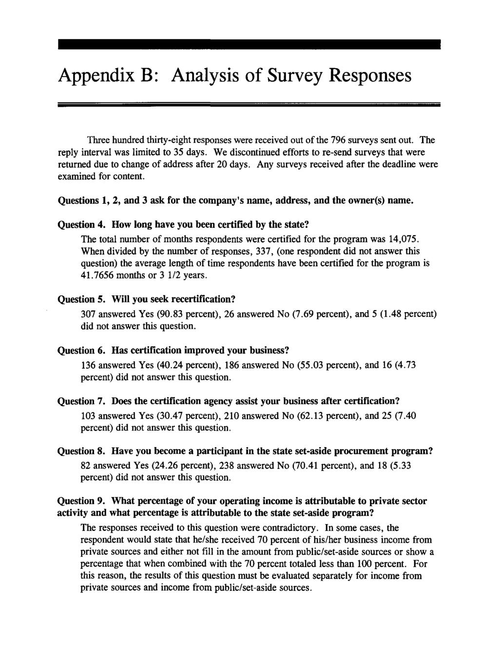 Appendix B: Analysis of Survey Responses Three hundred thirty-eight responses were received out of the 796 surveys sent out. The reply interval was limited to 35 days.
