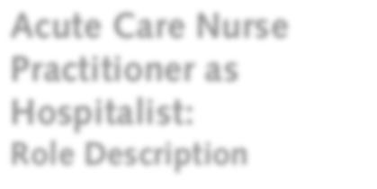 Acute Care Nurse Practitioner as Hospitalist: Role Description Laura D.