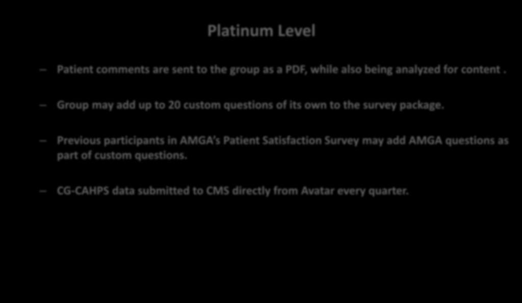 6. Platinum, Gold and Silver Survey Options Platinum Level Patient comments are sent to the group as a PDF, while also being analyzed for content.