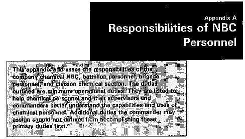 FM 3-100 Appendix A - Responsibilities of NBC Personnel This appendix addresses the responsibilities of the company chemical NCO, battalion personnel, brigade personnel, and division chemical section.