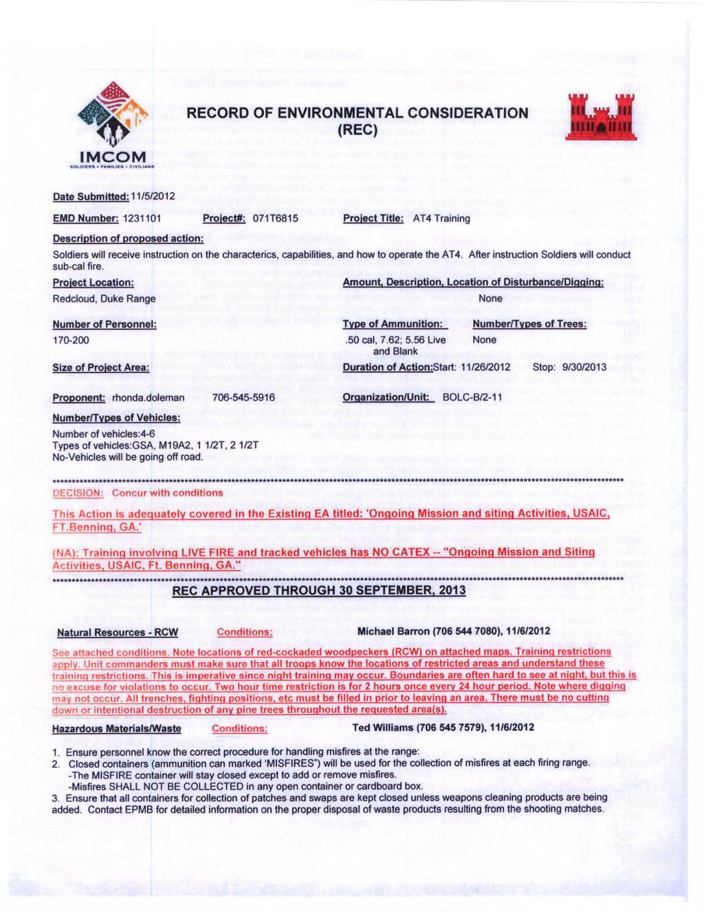 RECORD OF ENVIRONMENTAL CONSIDERATION (REC) Date Submitted: 11 /5/2012 EMD Number: 1231101 Project*: 071T6815 Project Title: AT4 Training Description of proposed action: Soldiers will receive