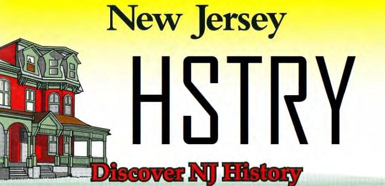 iii Help Preserve New Jersey's Heritage Carry New Jersey's history wherever you drive with Discover NJ History plates on your vehicle.