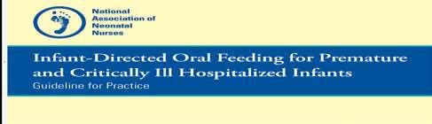 Two Important Documents Infant-Directed Oral Feeding for Premature and Critically Ill Hospitalized Infants: Guideline for Practice