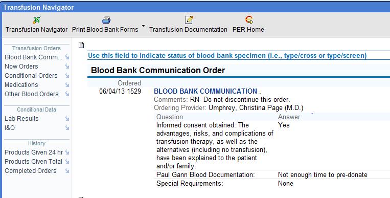 Blood/Blood Products Administration Requires a physician s order Blood Transfusion Order Set initiated by the physician for every blood/blood product transfusion order.