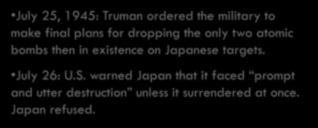 warned Japan that it faced prompt and utter destruction unless it surrendered