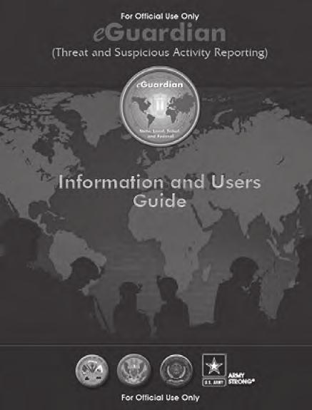 eguardian: Threat and Suspicious-Activity Reporting Whether a plan for a terrorist attack is homegrown or originates overseas, important knowledge that may forewarn of a future attack may be derived