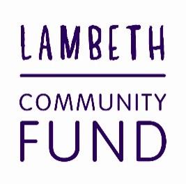 Fund guidelines About the Fund The Lambeth Community Fund is a charitable venture set up to support the borough today and long into the future, responding over time to the changing needs of local