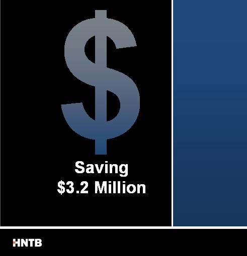 EFFORTS VALUE ENGINEERING & FEASIBILITY ANALYSIS $3.2 Million Savings $10.2 Million $3.5 Million $3.