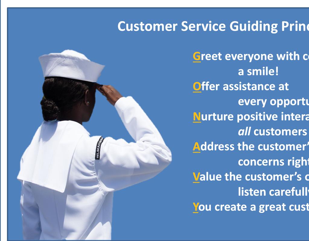 BUMEDINST 6300.10C Commanding Excellence in Customer Service Customer Service Guiding Principles Greet everyone with courtesy, respect, and a smile!